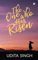 The One Who Has Risen 1646507797 Book Cover