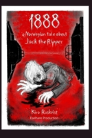 1888, a Norwegian tale about Jack the Ripper B0DTPWJRNR Book Cover