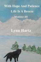 With Hope And Patience Life Is A Breeze: Monster III 1974006360 Book Cover