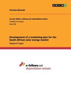 Development of a marketing plan for the South African solar energy market 3656480583 Book Cover