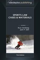 Sports Law: Cases and Materials, Third Edition 1600422268 Book Cover