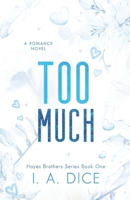 Too Much: Hayes Brothers Book 1 B0BD2XNYZS Book Cover