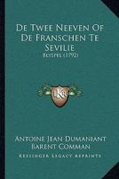 de Twee Neeven of de Franschen Te Sevilie: Blyspel (1792) 1104727374 Book Cover