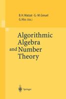 Algorithmic Algebra and Number Theory: Selected Papers of a Conference Held at the University of Heidelberg in October 1997 3540646701 Book Cover