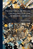 Proeve Over De Waare Grond-Wetten Der Beweging En Rust 114825448X Book Cover