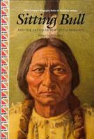 Sitting Bull and the Battle of the Little Bighorn (Alvin Josephy's Biography Series of American Indians) 0382097610 Book Cover