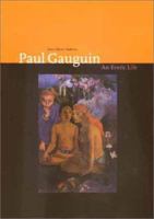 Paul Gauguin: An Erotic Life 0300091095 Book Cover