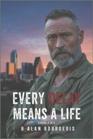 Every Delay Means A Life: Ending 4 of 4 B0GPD3YTHW Book Cover