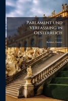 Parlament und Verfassung in Oesterreich 1179905105 Book Cover