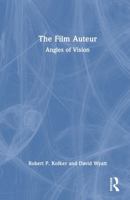 The Film Auteur: Angles of Vision 1032502460 Book Cover