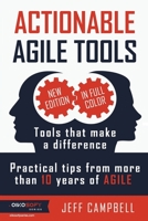 Actionable Agile Tools - Full Color Edition: Tools that make a difference - Practical tips from more than 10 years of Agile 1545399581 Book Cover