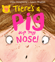 There's a Pig Up My Nose 1405277165 Book Cover