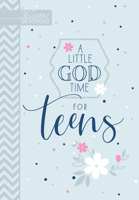 A Little God Time for Teens: One Year Devotional 1424552079 Book Cover