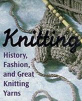 Knitting: History, Fashion, and Great Knitting Yarns (Miniature Editions) 0762407794 Book Cover