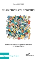Championnats sportifs: Enchevêtrements des objectifs et stratégies (Espaces Et Temps Du Sport) (French Edition) 2343194696 Book Cover