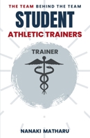The Team Behind the Team: Student Athletic-Trainers B0CJSSTX1Q Book Cover