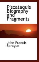 Piscataquis Biography and Fragments 0526889381 Book Cover