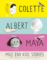 Mile End Kids Stories: Colette, Albert and Maya 1774885360 Book Cover