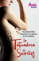 La Tatuadora de Sueños: No podrás brillar hasta que no te apartes de tus sombras B09919JTLP Book Cover