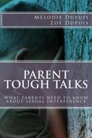 Parent Tough Talks: What parents need to know about sexual interference 1981819894 Book Cover