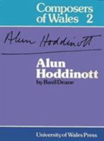 Alun Hoddinott (Composers of Wales) 0708306950 Book Cover