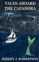 Tales Aboard the Cazadora B0GTHJB4HZ Book Cover