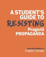 A Student's Guide to Resisting PragerU Propaganda B0CH2FPK55 Book Cover