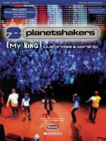 Planetshakers - My King: Live Praise and Worship 0634093339 Book Cover