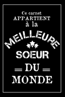 La Meilleure Soeur Du Monde: Carnet De Notes - Cadeau Idéal Pour Sa Soeur, Noël Ou Anniversaire (French Edition) 1675105723 Book Cover