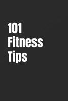 101 Fitness Tips: Simple Strategies for a Healthier, Stronger You B0FQCNVY4J Book Cover