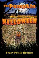 The Pumpkin Who Almost Missed Halloween 1434996026 Book Cover