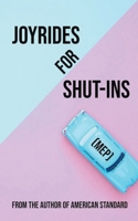 Joyrides for Shut-Ins B09F1FY6HY Book Cover