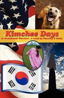 Kimchee Days, Or, Stoned-Cold Warriors 0981989144 Book Cover