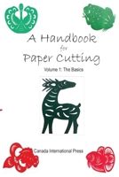 A Handbook for Paper Cutting Volume 1: The Basics 1989763103 Book Cover