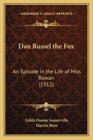 Dan Russel the Fox: An Episode in the Life of Miss Rowan 054874081X Book Cover