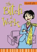 Bitch at Work 1402209711 Book Cover