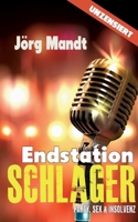 Endstation Schlager: Party, Sex und Insolvenz 3756887308 Book Cover