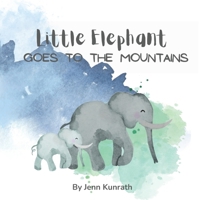 Little Elephant Goes to the Mountains (Little Elephant Goes for a Walk) B0BKQ1V5ZC Book Cover