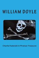 Charlie Kalenski in Pirates Treasure 1496151038 Book Cover