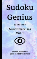 Sudoku Genius Mind Exercises Volume 1: Darwin, California State of Mind Collection 1670155846 Book Cover