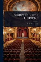 Tragedy of Judith [Giuditta] 1023655098 Book Cover