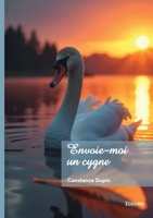 Envoie-moi un Cygne (French Edition) 2414808691 Book Cover