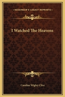 I Watched The Heavens 1419125176 Book Cover