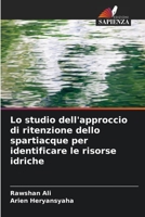 Lo studio dell'approccio di ritenzione dello spartiacque per identificare le risorse idriche 6206362663 Book Cover