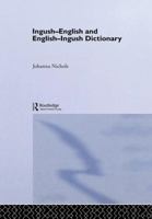 Ingush-English and English-Ingush Dictionary: Ghalghaai-Ingalsii, Ingalsii-Ghalghaai Lughat 1138972754 Book Cover