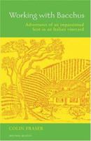 Working with Bacchus: Adventures of an Impassioned Scot in an Italian Vineyard (Mitchell Beazley Drink) 1845330927 Book Cover