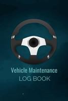 Vehicle Maintenance Log Book: Car Repairs Records Notebook, Auto Maintenance Records Book, Truck Maintenance Log, Motorcycle Repairs Log Sheet, RV ... Keeper, Car Owners Vehicle Repairs Tracker 1796758078 Book Cover