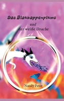 Das Blaukappenplums und der weiße Drache (German Edition) 3749760780 Book Cover