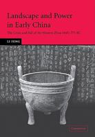 Landscape and Power in Early China: The Crisis and Fall of the Western Zhou 1045771 BC 052110811X Book Cover