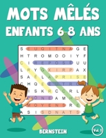 Mots mêlés enfants 6-8 ans: 200 Mots mêlés - Passe-temps amusants pour enfants - Avec les solutions et gros caractères (French Edition) B088Y1TQN9 Book Cover